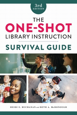 The One-Shot Library Instruction Survival Guide - Buchanan, Heidi E, and McDonough, Beth a