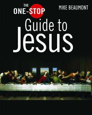 The One-Stop Guide to Jesus - Beaumont, Mike