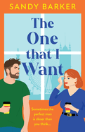 The One That I Want: A gorgeously feel-good, romantic comedy from bestseller Sandy Barker