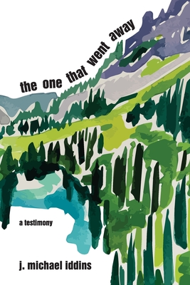 The One That Went Away - Iddins, J Michael, and Lyon, Kim (Cover design by), and Fletcher, Misha (Editor)