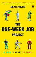 The One-Week Job Project: 1 Man 1 Year 52 Jobs