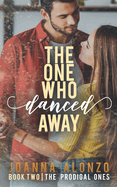 The One Who Danced Away: A Christian Friends-to-Lovers Romance