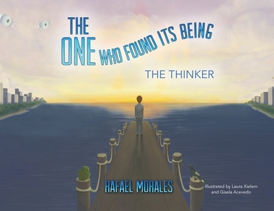 The One Who Found Its Being: The Thinker - Morales, Rafael