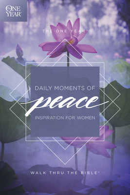 The One Year Daily Moments of Peace: Inspiration for Women - Walk Thru the Bible (Creator)