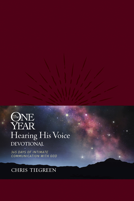 The One Year Hearing His Voice Devotional: 365 Days of Intimate Communication with God - Tiegreen, Chris