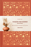The One Year Wisdom for Women Devotional: 365 Devotions Through the Proverbs