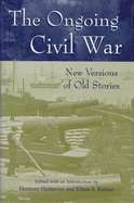 The Ongoing Civil War: New Versions of Old Stories Volume 1