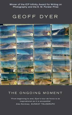 The Ongoing Moment - Dyer, Geoff