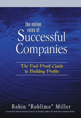 The Online Rules of Successful Companies: The Fool-Proof Guide to Building Profits - Miller, Robin
