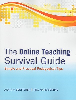 The Online Teaching Survival Guide: Simple and Practical Pedagogical Tips - Boettcher, Judith V, and Conrad, Rita-Marie