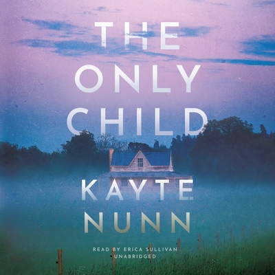 The Only Child - Nunn, Kayte, and Sullivan, Erica (Read by)