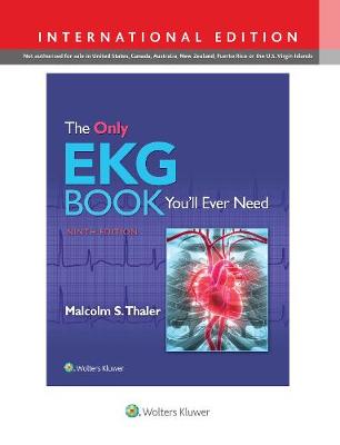 The Only EKG Book You'll Ever Need - Thaler, Malcolm, Dr., MD