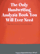 The Only Handwriting Analysis Book You Will Ever Need