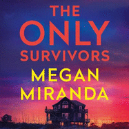 The Only Survivors: the tense, gripping thriller from the author of Reese Book Club pick THE LAST HOUSE GUEST