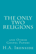 The Only Two Religions and Other Gospel Papers