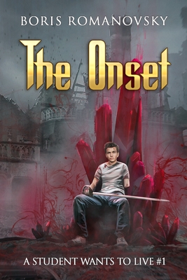 The Onset (A Student Wants to Live Book 1): LitRPG Series - Romanovsky, Boris