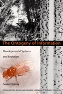 The Ontogeny of Information: Developmental Systems and Evolution