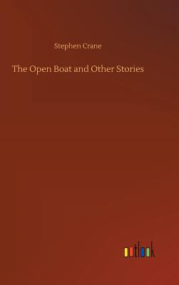 The Open Boat and Other Stories - Crane, Stephen