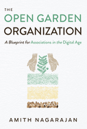 The Open Garden Organization: A Blueprint for Associations in the Digital Age