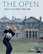 The Open: Golf's Oldest Major - Dawson, Peter, Mrc (Afterword by), and Palmer, Arnold (Foreword by), and Steel, Donald (Text by)