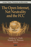 The Open Internet, Net Neutrality and the FCC