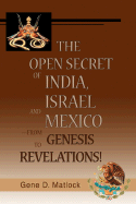 The Open Secret of India, Israel and Mexico-From Genesis to Revelations!