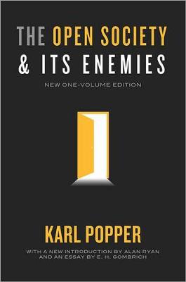 The Open Society and Its Enemies: New One-Volume Edition - Popper, Karl R, and Gombrich, E H (Contributions by), and Ryan, Alan (Introduction by)