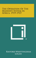 The Operation of the Mandate System in Africa, 1919-1927