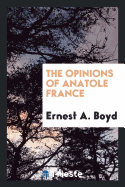 The Opinions of Anatole France