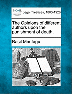 The Opinions of Different Authors Upon the Punishment of Death