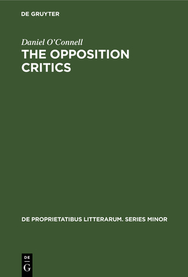 The Opposition Critics: The Antisymbolist Reaction in the Modern Period - O'Connell, Daniel