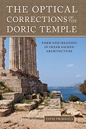 The Optical Corrections of the Doric Temple: Form and Meaning in Greek Sacred Architecture