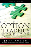 The Option Trader's Workbook: A Problem-Solving Approach