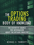 The Options Trading Body of Knowledge: The Definitive Source for Information about the Options Industry