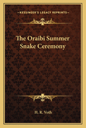 The Oraibi Summer Snake Ceremony