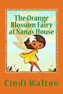 The Orange Blossom Fairy at Nana's House