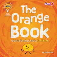 The Orange Book: What to Do When You're Confident