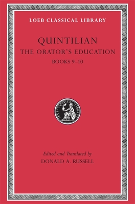 The Orator's Education, Volume IV: Books 9-10 - Quintilian, and Russell, Donald A (Translated by)