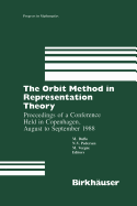 The Orbit Method in Representation Theory: Proceedings of a Conference Held in Copenhagen, August to September 1988