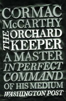 The Orchard Keeper. Cormac McCarthy - McCarthy, Cormac