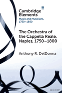 The Orchestra of the Cappella Reale, Naples, 1750-1800