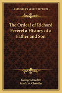 The Ordeal of Richard Feverel a History of a Father and Son