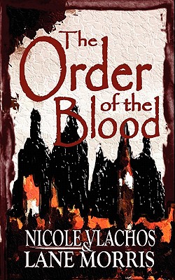 The Order of the Blood - Vlachos, Nicole, and Morris, Lane