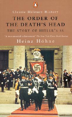 The Order of the Death's Head: The Story of Hitler's SS - Hohne, Heinz, and Barry, Richard (Translated by)