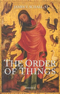 The Order of Things - Schall, James V, Fr., Sj