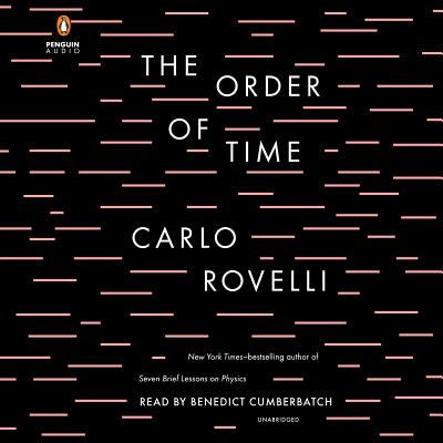 The Order of Time - Rovelli, Carlo, and Cumberbatch, Benedict (Read by)