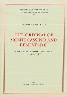The Ordinal of Montecassino and Benevento: Breviarium Sive Ordo Offociorum 11th Century - Kelly, Thomas Forrest