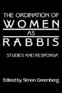 The Ordination of Women as Rabbis: Studies and Responsa