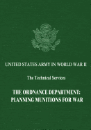 The Ordnance Department: Planning Munitions for War