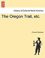 The Oregon Trail, Etc.